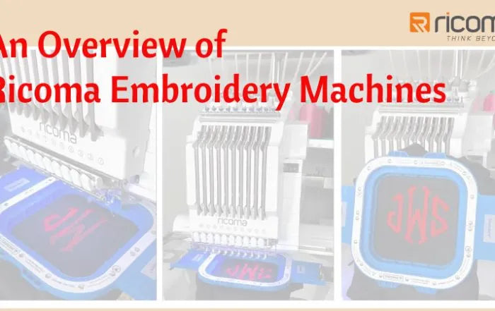 An Overview of Ricoma Embroidery Machines